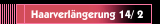 Haarverlängerung 14/ 2